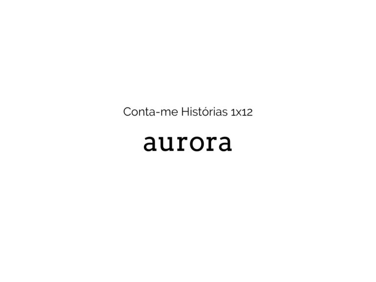 Conta-me Histórias: Aurora