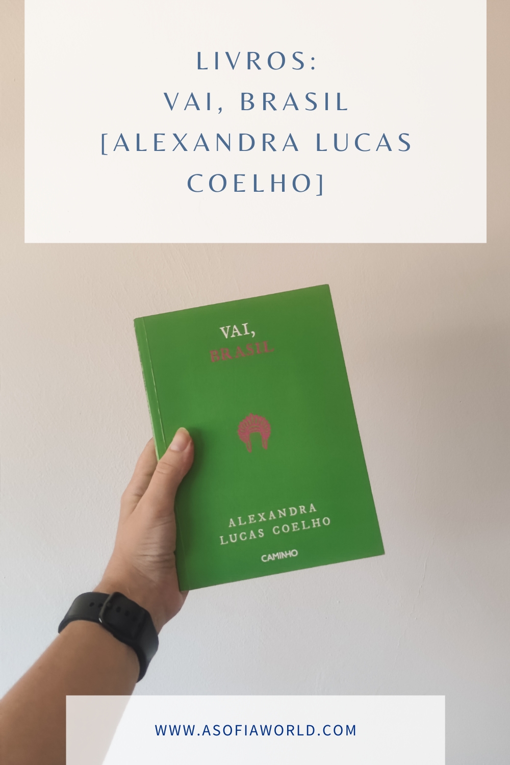 vai brasil alexandra Lucas coelho